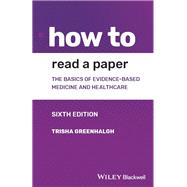 How to Read a Paper by Greenhalgh, Trisha, 9781119484745