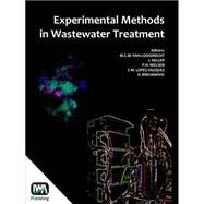 Experimental Methods in Wastewater Treatment by van Loosdrecht, Mark C. M.; Nielsen, Per H.; Lopez-Vazquez, Carlos M.; Brdjanovic, Damir, 9781780404745