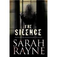 The Silence by Rayne, Sarah, 9781847514745