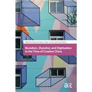Boredom, Shanzhai, and Digitisation in the Time of Creative China by De Kloet, Jeroen; Fai, Yiu Chow; Scheen, Lena, 9789462984745
