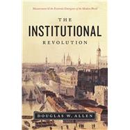 The Institutional Revolution by Allen, Douglas W., 9780226014746