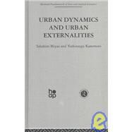 Urban Dynamics and Urban Externalities by Kanemoto,Y., 9780415274746