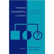 Inherited Susceptibility to Cancer: Clinical, Predictive and Ethical Perspectives by Edited by William D. Foulkes , Shirley V. Hodgson, 9780521104746
