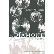The Diamond Makers by Robert M. Hazen, 9780521654746