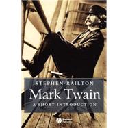 Mark Twain A Short Introduction by Railton, Stephen, 9780631234746