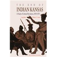 The End of Indian Kansas by Miner, H. Craig.; Unrau, William E., 9780700604746