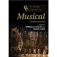The Cambridge Companion to the Musical by Everett, William A.; Laird, Paul R., 9781107114746