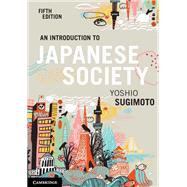An Introduction to Japanese Society by Yoshio Sugimoto, 9781108724746