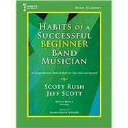 Habits of a Successful Beginner Band Musician - Bass Clarinet - Book by Rush; Scott, 9781622774746