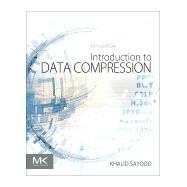Introduction to Data Compression by Sayood, Khalid, 9780128094747