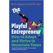 The Playful Entrepreneur by Dodgson, Mark; Gann, David M., 9780300254747