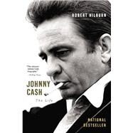 Johnny Cash The Life by Hilburn, Robert, 9780316194747