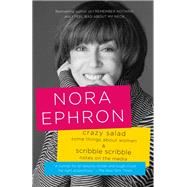 Crazy Salad and Scribble Scribble Some Things About Women and Notes on Media by EPHRON, NORA, 9780345804747