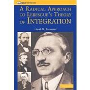 A Radical Approach to Lebesgue's Theory of Integration by David M. Bressoud, 9780521884747
