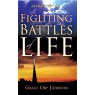 Fighting The Battles Of Life by Johnson, Grace Oby, 9781594674747