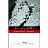 Uncertainty and Risk by Bammer, Gabriele; Smithson, Michael, 9781844074747
