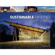 Sustainable Facilities Green Design, Construction, and Operations by Moskow, Keith, 9780071494748
