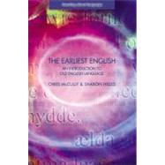 The Earliest English: An Introduction to Old English Language by Hilles; Sharon, 9780582404748