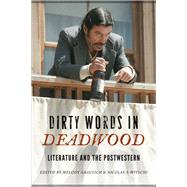 Dirty Words in Deadwood by Graulich, Melody; Witschi, Nicolas S., 9780803264748