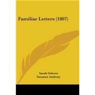 Familiar Letters by Osborn, Sarah; Anthony, Susanna, 9781104054748