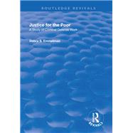 Justice for the Poor: A Study of Criminal Defence Work: A Study of Criminal Defence Work by Emmelman,Debra S., 9781138714748
