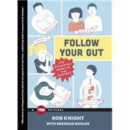 Follow Your Gut The Enormous Impact of Tiny Microbes by Knight, Rob; Buhler, Brendan, 9781476784748