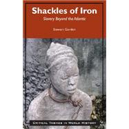 Shackles of Iron by Gordon, Stewart; Andrea, Alfred J., 9781624664748