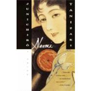 Naomi by TANIZAKI, JUNICHIRO, 9780375724749