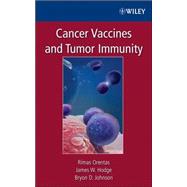 Cancer Vaccines and Tumor Immunity by Orentas, Rimas; Hodge, James W.; Johnson, Bryon D., 9780470074749
