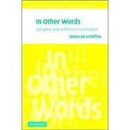 In Other Words: Variation in Reference and Narrative by Deborah Schiffrin, 9780521484749