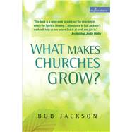 What makes churches grow? by Jackson, Bob, 9780715144749