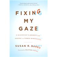 Fixing My Gaze by Susan R. Barry, 9780786744749