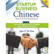 Startup Business Chinese: An Introductory Course for Business Professionals by Kuo, Jane C. M., 9780887274749