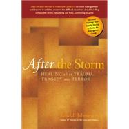 After the Storm : Healing after Trauma, Tragedy, and Terror by Johnson, Kendall, 9780897934749