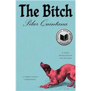 The Bitch A Novel by Quintana, Pilar, 9798217434749