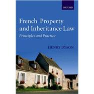 French Property and Inheritance Law Principles and Practice by Dyson, Henry, 9780199254750