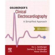 Goldberger's Clinical Electrocardiography by Ary L. Goldberger; Zachary D Goldberger; Alexei Shvilkin, 9780323824750