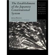 The Establishment of the Japanese Constitutional System by Banno,Junji, 9780415134750