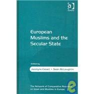 European Muslims And the Secular State by McLoughlin,Sean;Cesari,Jocelyn, 9780754644750