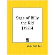 Saga of Billy the Kid 1926 by Burns, Walter Noble, 9780766144750