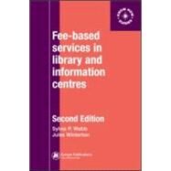 Fee-Based Services in Library and Information Centres by Webb; Sylvia P, 9780851424750