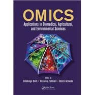 OMICS: Applications in Biomedical, Agricultural, and Environmental Sciences by Barh; Debmalya, 9781138074750