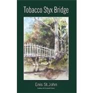 Tobacco Styx Bridge by Sine, John, 9781450204750
