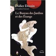 Le bureau des jardins et des tangs by Didier Decoin, 9782234074750