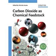 Carbon Dioxide As Chemical Feedstock by Aresta, Michele, 9783527324750