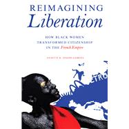 Reimagining Liberation by Joseph-gabriel, Annette K., 9780252084751