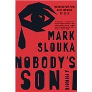 Nobody's Son A Memoir by Slouka, Mark, 9780393354751