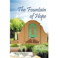 The Fountain of Hope by Parker, Ray, 9781438964751
