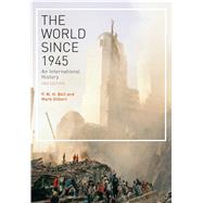 The World Since 1945 An International History by Bell, P. M. H.; Gilbert, Mark, 9781472524751