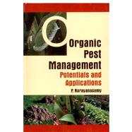 Organic Pest Management: Potentials & Applications by Dr. P. Narayanasamy, 9788189304751